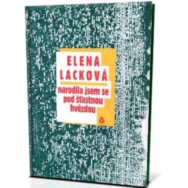Elena Lacková: Narodila jsem se pod šťastnou hvězdou | foto: Nakladatelství Triáda